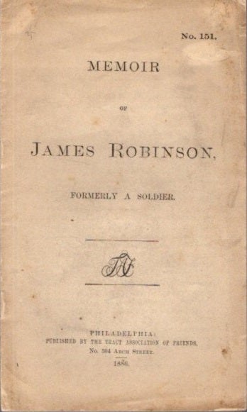 Item #28569 MEMOIR OF JAMES ROBINSON, FORMERLY A SOLDIER.