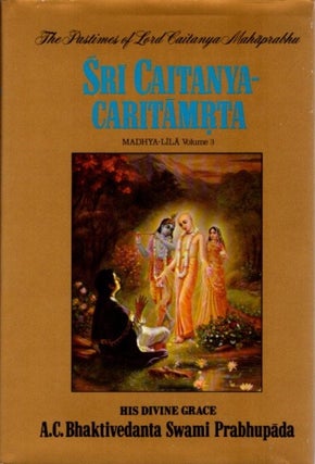 Item #28593 SRI CAITANYA CARITAMRITA: MADHYA-LILA, VOLUME THREE. A. C. Bhaktivedanta Prabhupada
