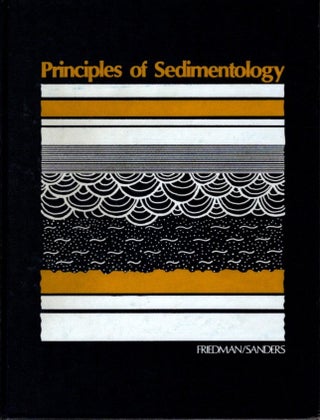 Item #28631 PRINCIPLES OF SEDIMENTOLOGY. Gerald M. Friedman, John E. Sanders