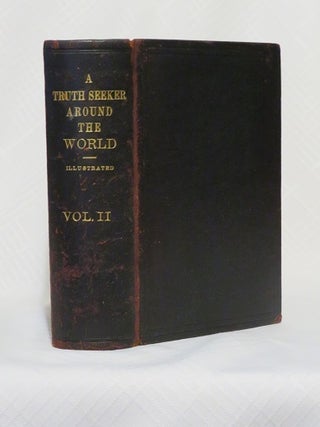 Item #28658 A TRUTH SEEKER IN AROUND THE WORLD: VOLUME II FROM DAMASCUS TO BOMBAY: A Series of...