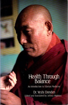 Item #28667 HEALTH THROUGH BALANCE: An Introduction to Tibetan Medicine. Yeshi Donden, Jeffery...