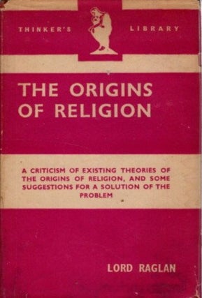 Item #28689 THE ORIGINS OF RELIGION: Essays. Lord Raglan