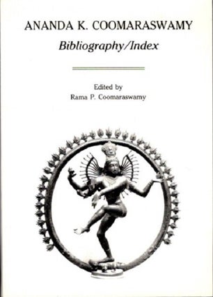 Item #28712 ANANDA K. COOMARASWAMY: Bibliography / Index. Rama P. Coomaraswamy