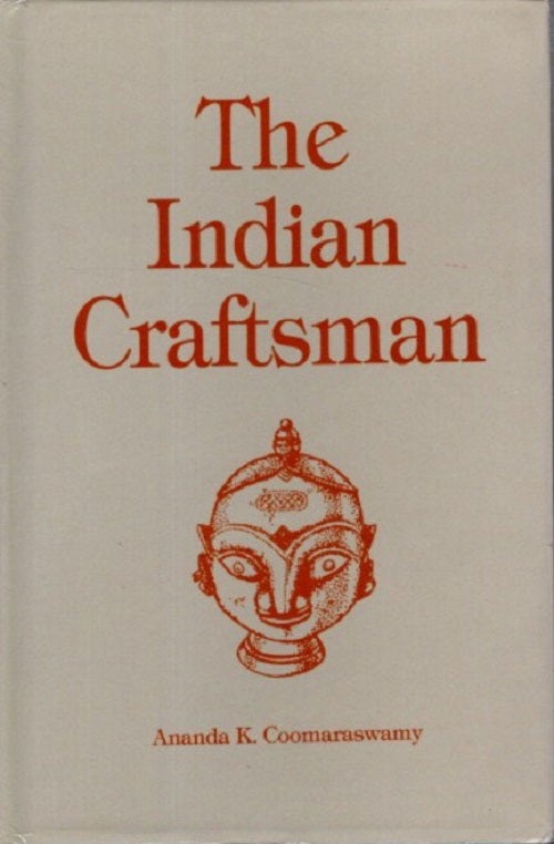 Item #28714 THE INDIAN CRAFTSMAN. Ananda K. Coomaraswamy.