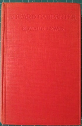 EDWARD CARPENTER: An Exposition and an Appreciation
