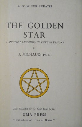 THE GOLDEN STAR: A Mystic Crescendo in Twelve Visions