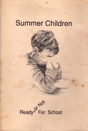 Item #28840 SUMMER CHILDREN: Ready Or Not for School. James K. Uphoff, June E. Gilmore, Rosemarie...