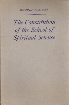 Item #28843 CONSTITUTION OF THE SCHOOL OF SPIRITUAL SCIENCE. Rudolf Steiner
