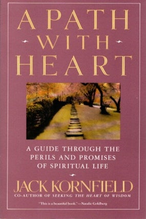 Item #28925 A PATH WITH HEART: A Guide Through the Perils and Promises of Spiritual Life. Jack...