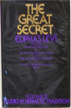 Item #28985 THE GREAT SECRET: or Occultism Unveiled. Eliphas Levi
