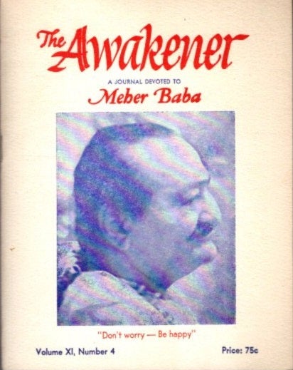 Item #28995 THE AWAKENER: VOLUME XI, NO. 4: A Journal Devoted to Meher Baba. Filis Frederick.
