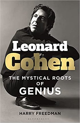 Item #28996 LEONARD COHEN: The Mystical Roots of Genius. Harry Freedman