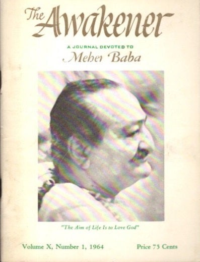 Item #28998 THE AWAKENER: VOLUME X, NO. 1: A Journal Devoted to Meher Baba. Filis Frederick.