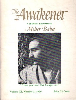 Item #28999 THE AWAKENER: VOLUME XI, NO. 2: A Journal Devoted to Meher Baba. Phyllis Frederick
