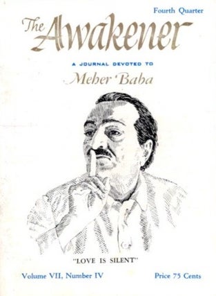 Item #29005 THE AWAKENER: VOLUME VII, NO. IV: A Journal Devoted to Meher Baba. Phyllis Frederick