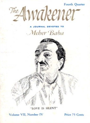 Item #29005 THE AWAKENER: VOLUME VII, NO. IV: A Journal Devoted to Meher Baba. Phyllis Frederick.