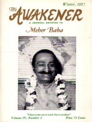 Item #29008 THE AWAKENER: VOLUME IV, NO. 2: A Journal Devoted to Meher Baba. Phyllis Frederick