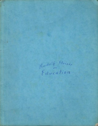 Item #29035 RUDOLF STEINER ON EDUCATION. Library of the Anthroposophical Society in America