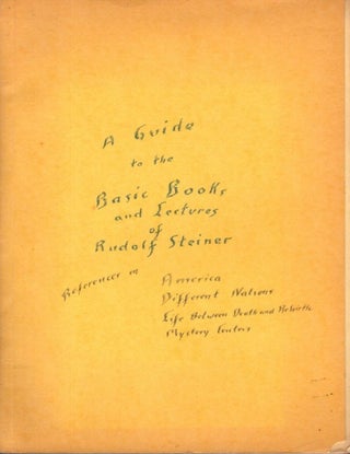 Item #29036 A GUIDE TO THE BOOKS AND LECTURES OF RUDOLF STEINER: References to America, Different...