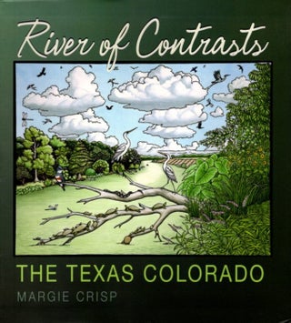 Item #29068 RIVER OF CONTRASTS: The Texas Colorado. Margie Crisp