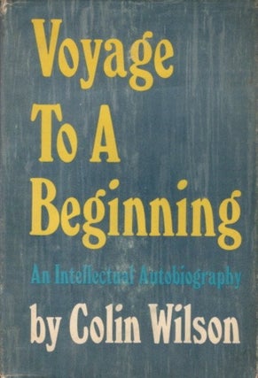 Item #29071 VOYAGE TO A BEGINNING. Colin Wilson