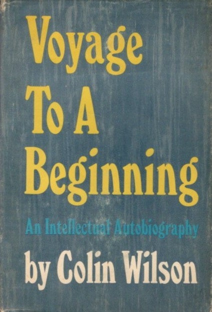 Item #29071 VOYAGE TO A BEGINNING. Colin Wilson.