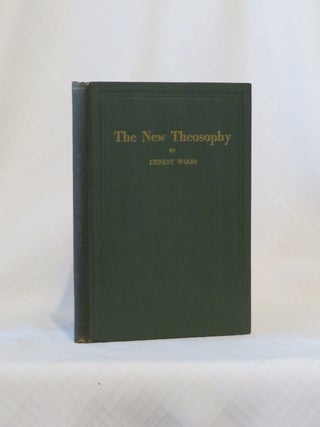 Item #29099 THE NEW THEOSOPHY. Ernest Wood