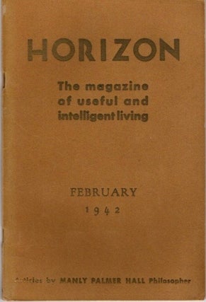 Item #29123 HORIZON: FEBRUARY 1942, VOLUME 1, NO. 6: The Magazine of Useful and Intelligent...