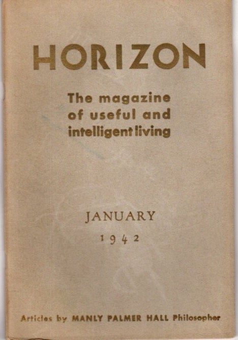 Item #29124 HORIZON: JANUARY 1942, VOLUME 1, NO. 5: The Magazine of Useful and Intelligent Living. Manly Palmer Hall.