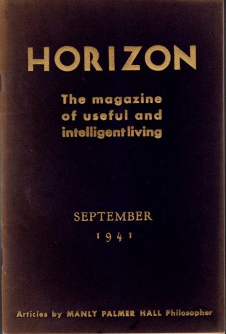 Item #29127 HORIZON: SEPTEMBER 1941, VOLUME 1, NO. 2: The Magazine of Useful and Intelligent Living. Manly Palmer Hall.