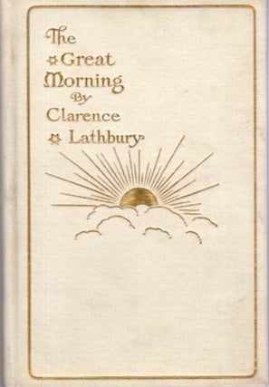 Item #29130 THE GREAT MORNING. Clarence Lathbury