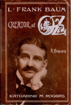 Item #29143 L. FRANK BAUM CREATOR OF OZ: A Biography. Katherne M. Carter
