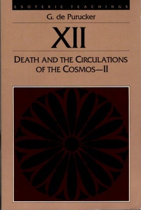 Item #29175 DEATH AND THE CIRCULATIONS OF THE COSMOS II. G. de Purucker