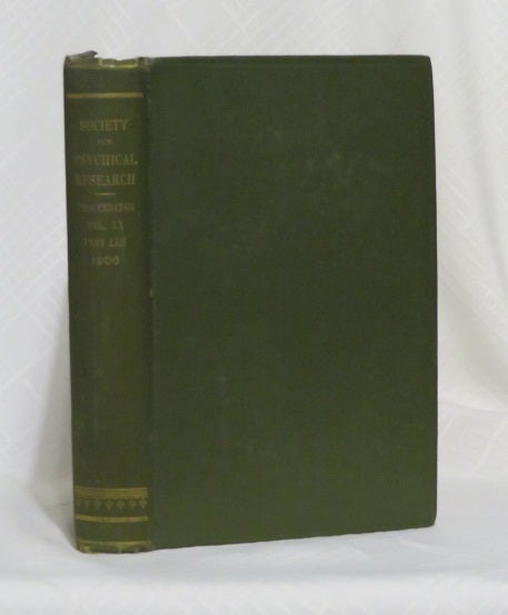 Item #29189 PROCEEDINGS OF THE SOCIETY FOR PSYCHICAL RESEARCH VOLUME XX PART LIII OCTOBER 1906: On a Series of Automatic writings by Mrs. A. W. Verrall. Society for Psychical Research.