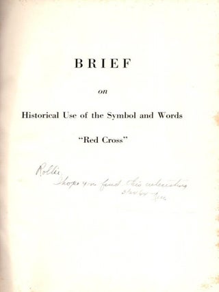 BRIEF ON HISTORICAL USE OF THE SYMBOL AND WORDS 'RED CROSS"