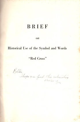 BRIEF ON HISTORICAL USE OF THE SYMBOL AND WORDS 'RED CROSS"