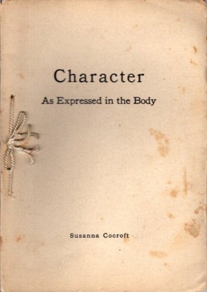 Item #29227 CHARACTER: As Expressed in the Body. Susanna Cocroft