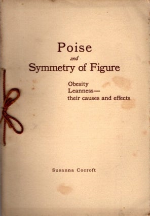Item #29229 POISE AND SYMETRY OF FIGURE: Obesity, Leanness - Their Causes and Effects. Susanna...