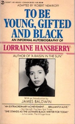 Item #29237 TO BE YOUNG GIFTED AND BLACK: An Informal Autobiography. Lorraine Hansberry, Robert...