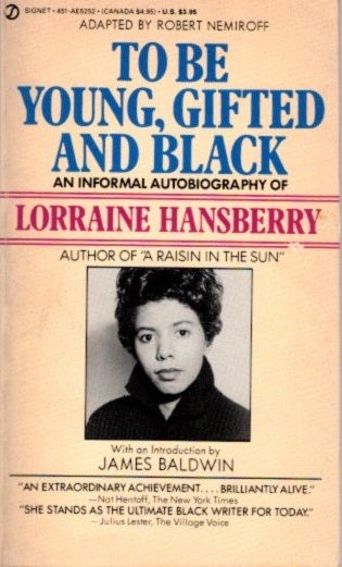 Item #29237 TO BE YOUNG GIFTED AND BLACK: An Informal Autobiography. Lorraine Hansberry, Robert Nemiroff.