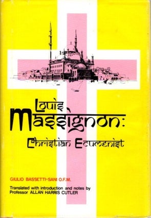 Item #29239 LOUIS MASSIGNON (1883-1962): Christian Ecumenist, Prophet of Inter-Religious...