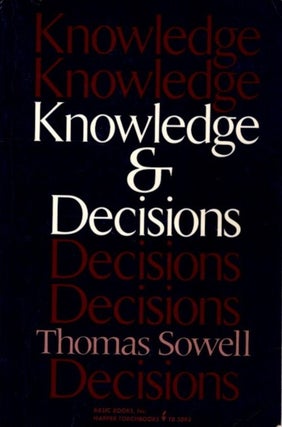 Item #29262 KNOWLEDGE AND DECISIONS. Thomas Sowell