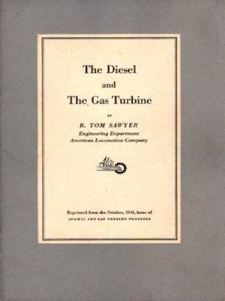 Item #29267 THE DIESEL AND THE GAS TURBINE. R. Tom Sawyer
