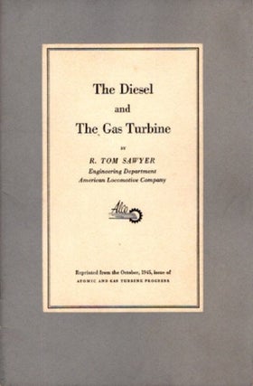 Item #29267 THE DIESEL AND THE GAS TURBINE. R. Tom Sawyer