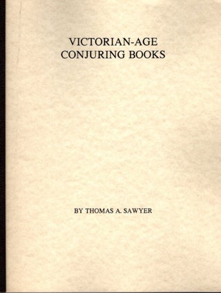 Item #29296 VICTORIAN-AGE CONJURING BOOKS. Thomas A. Sawyer