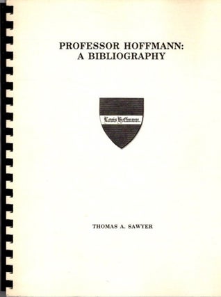 Item #29299 PROFESSOR HOFFMANN: A Bibliography. Thomas A. Sawyer
