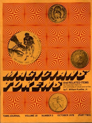 Item #29302 MAGICIANS' TOKENS AND RELATED ITEMS: AN ILLUSTRATED CHECK-LIST, WITH ESTIMATES OF...