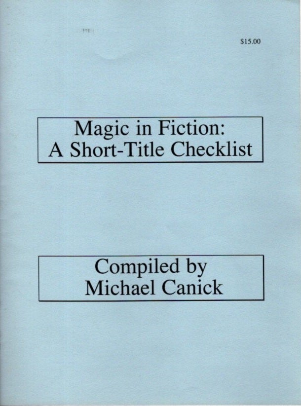 Item #29307 MAGIC IN FICTION: A Short-Title Checklist. Michael Canick.