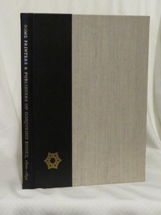 Item #29310 SOME PRINTERS & PUBLISHERS OF CONJURING BOOKS AND OTHER EPHEMERA 1800-1850. Trevor H....