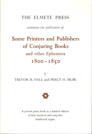SOME PRINTERS & PUBLISHERS OF CONJURING BOOKS AND OTHER EPHEMERA 1800-1850.
